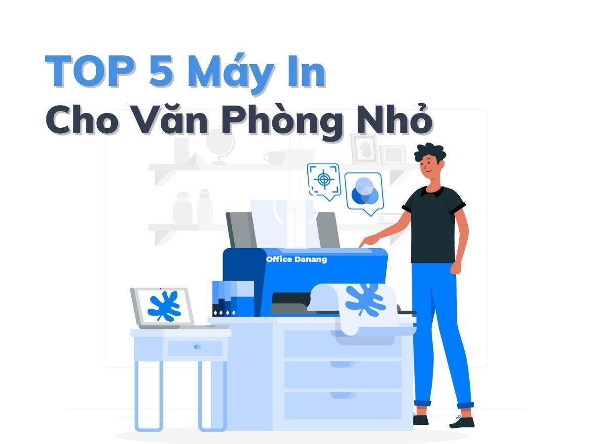 Top 5 Máy In Cho Văn Phòng Nhỏ Thông Dụng